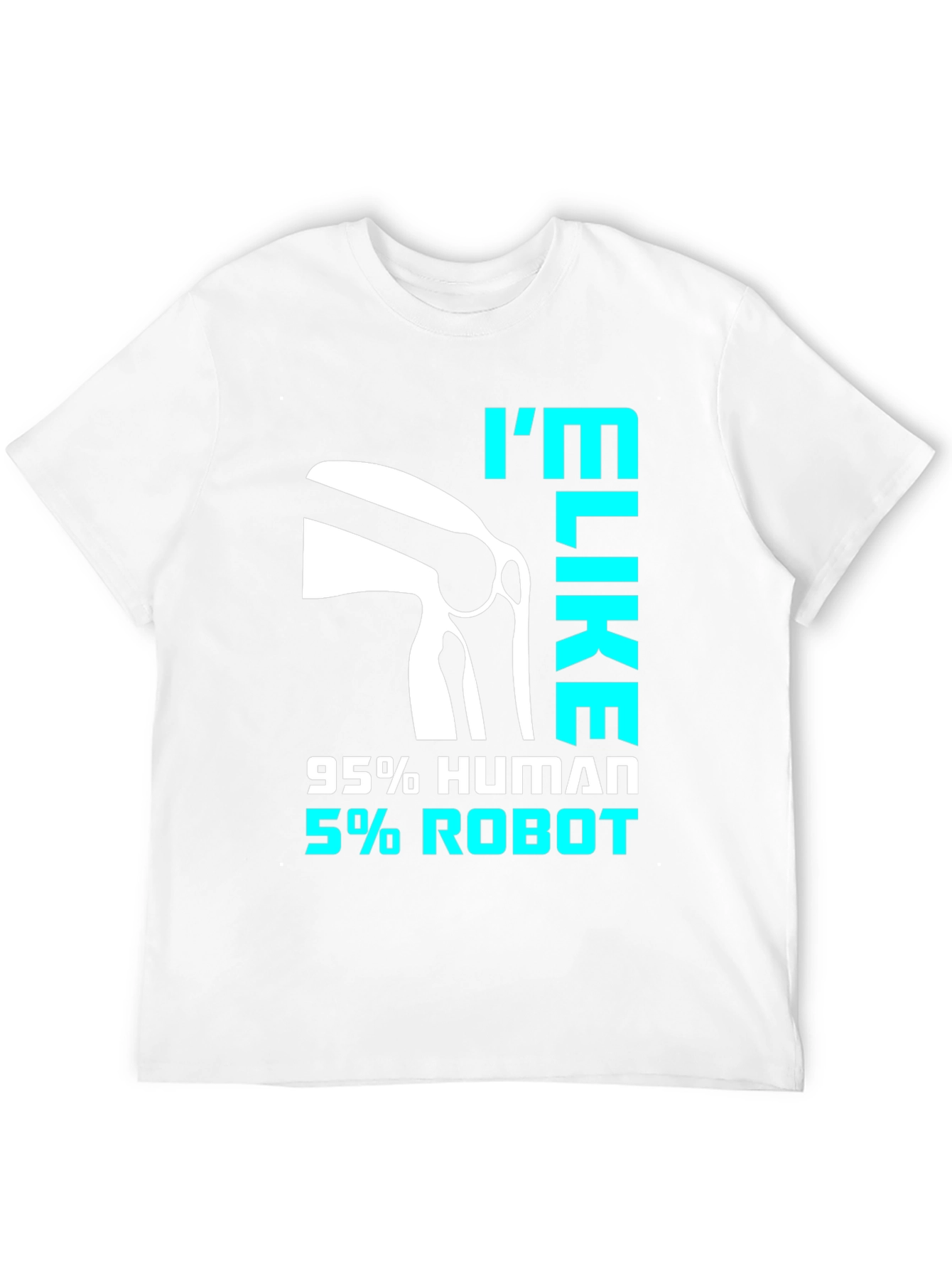 Id Like 95% Human 5% Robot T-Shirt
