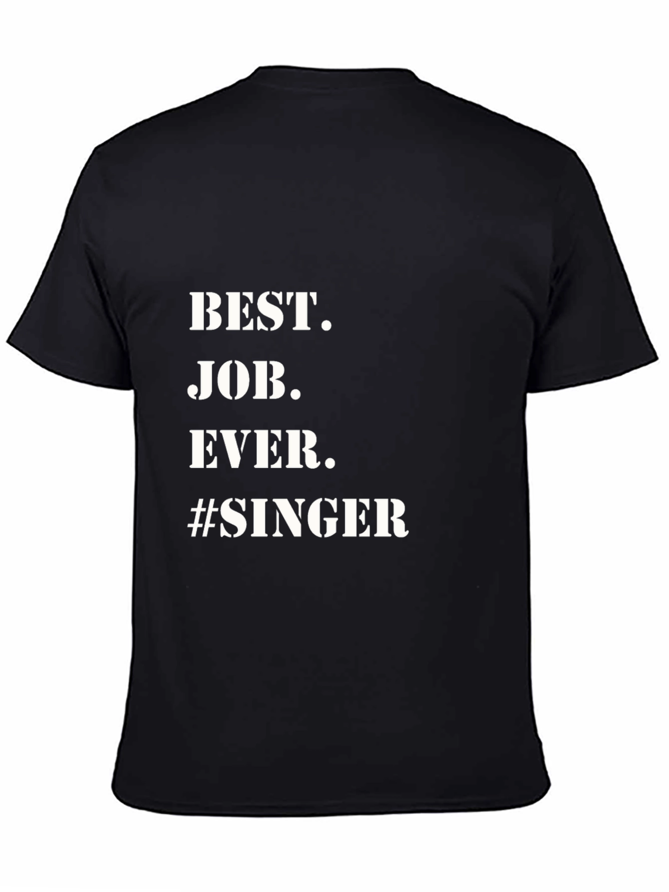 Best Job Ever Singer Black T-Shirt