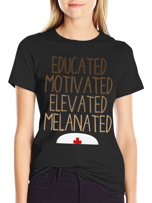 Educated Melanated Nurse T-Shirt