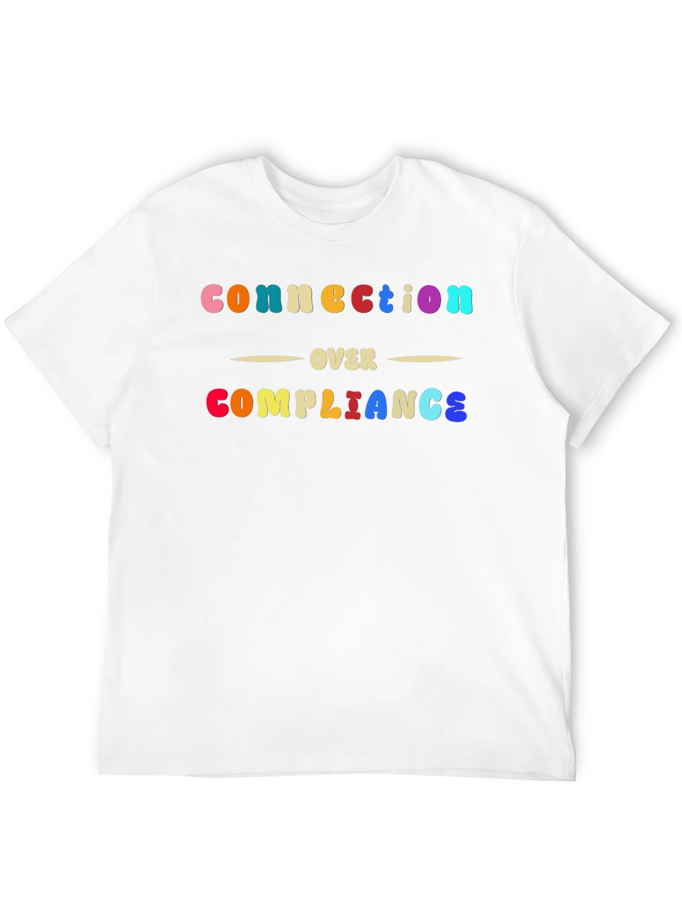 Connection Over Compliance T-Shirt