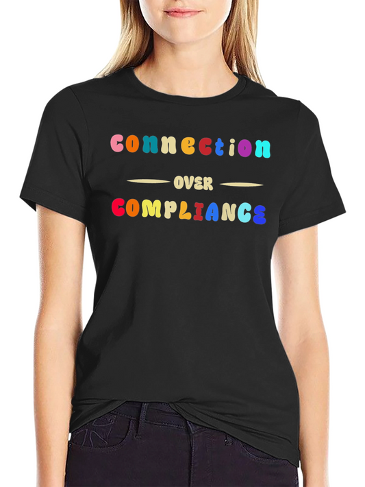 Connection Over Compliance T-Shirt