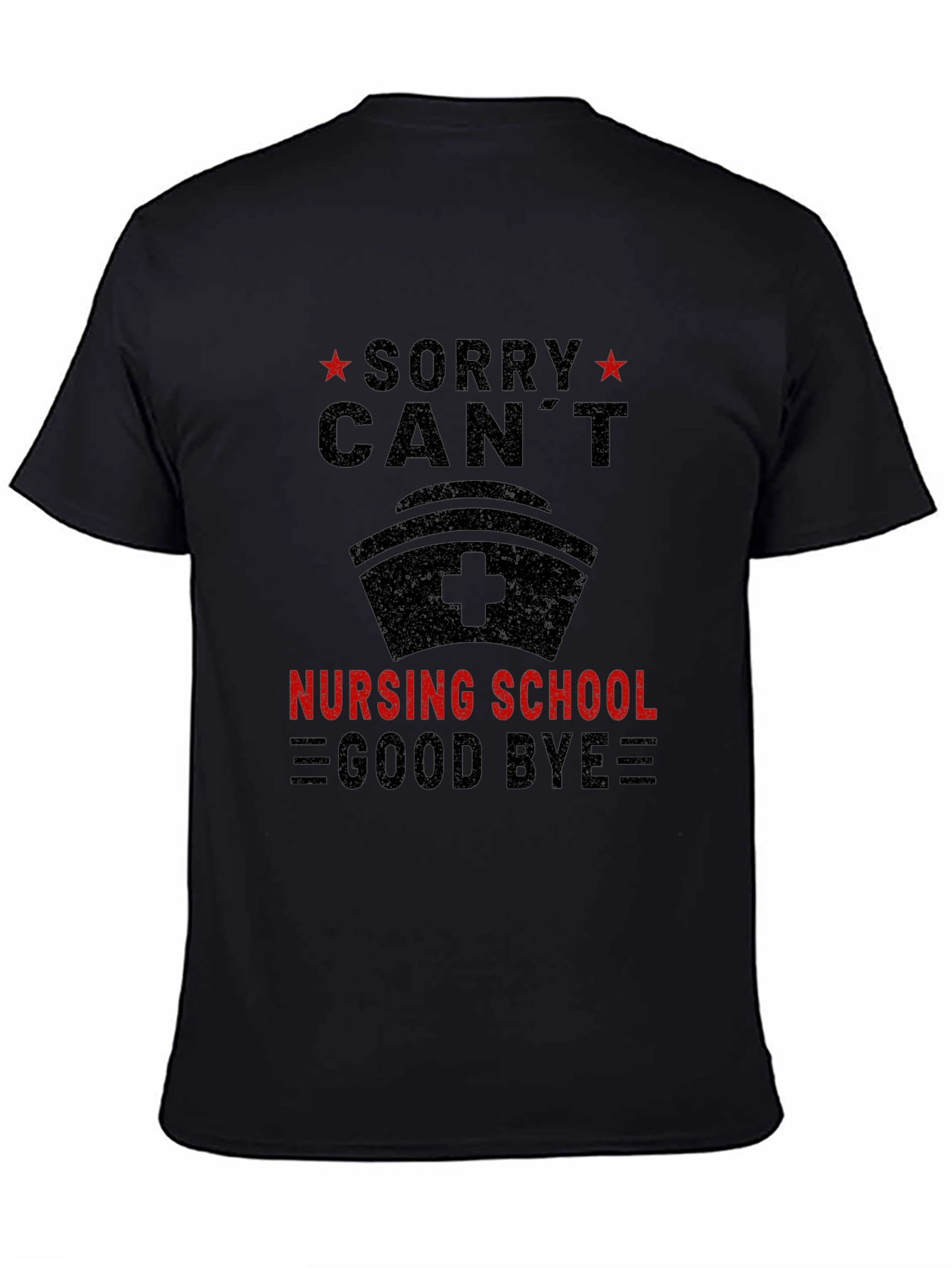 Sorry Cant Nursing School Goodbye Tee