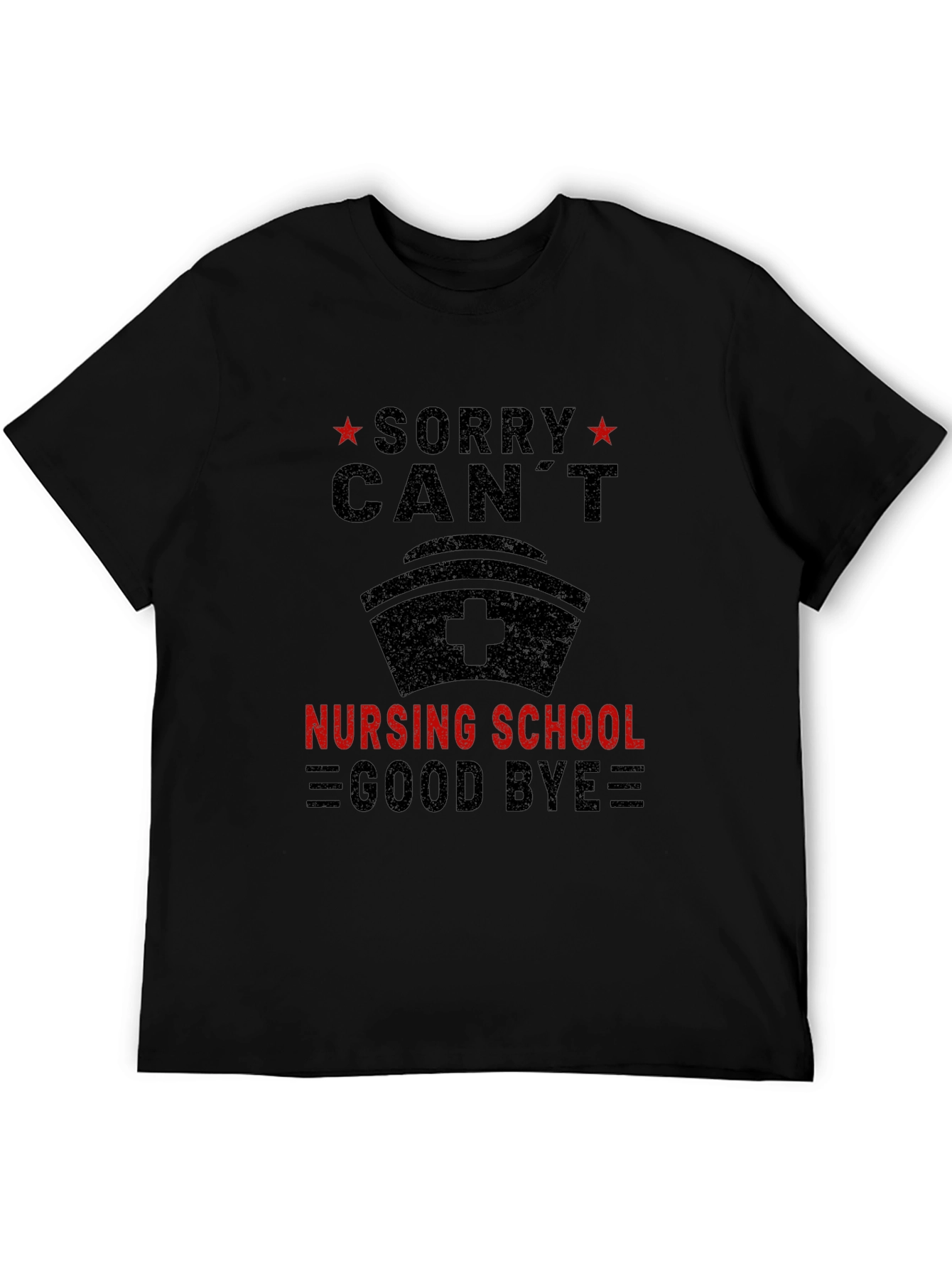 Sorry Cant Nursing School Goodbye Tee