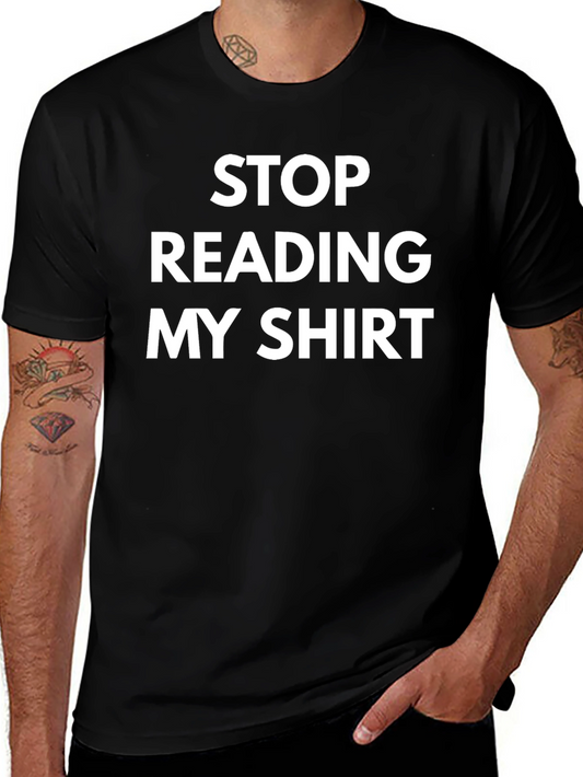 Funny Stop Reading My Shirt Black Tee