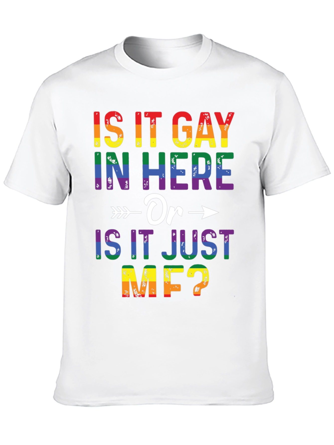 Rainbow Pride T-Shirt - Is It Gay In Here?