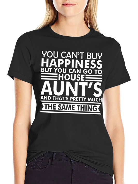 Funny Aunts House T-Shirt - Happiness Alternative Tee