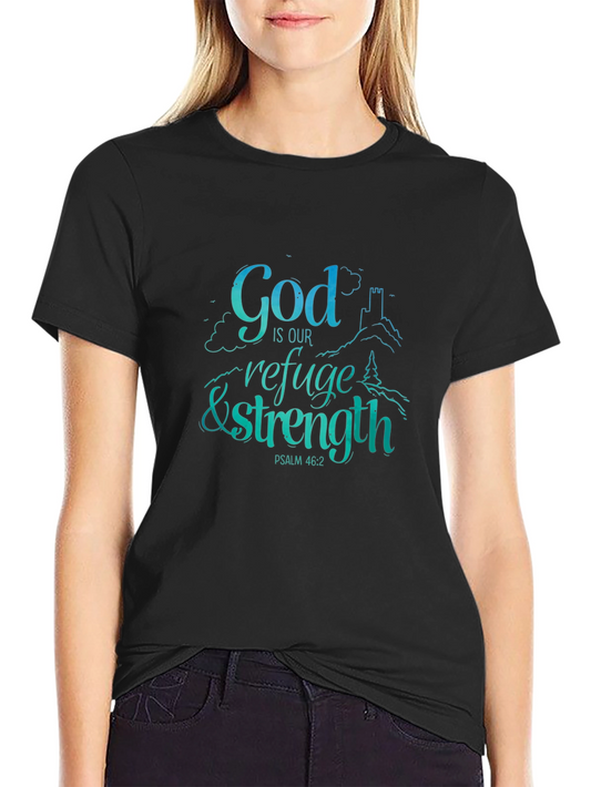 God Is Our Refuge & Strength T-Shirt