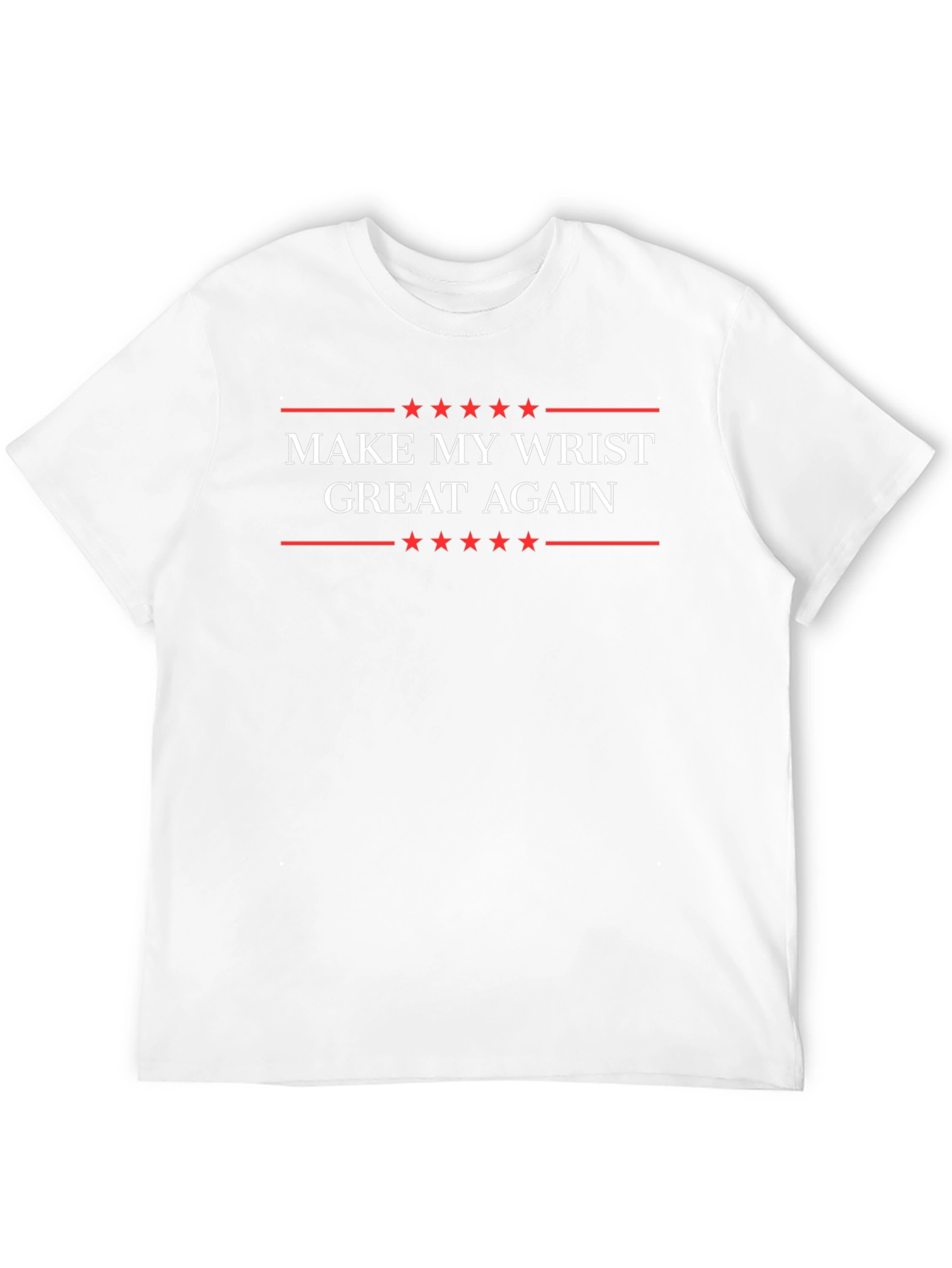 Make My Wrist Great Again Funny T-Shirt