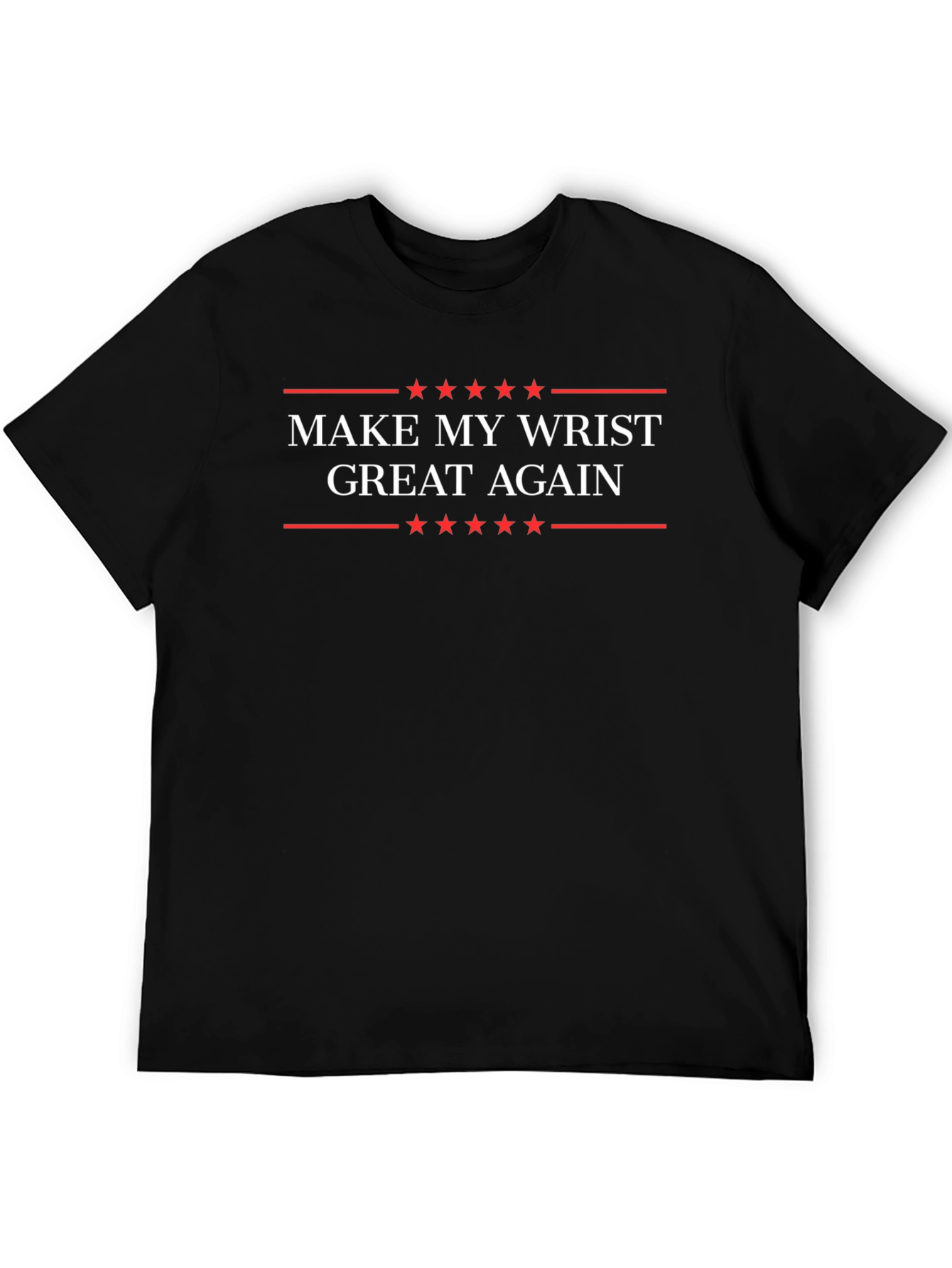 Make My Wrist Great Again Funny T-Shirt