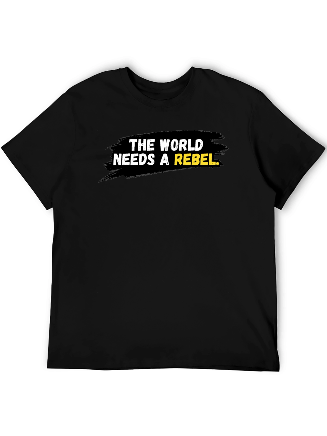 Rebel T-Shirt - The World Needs a Rebel