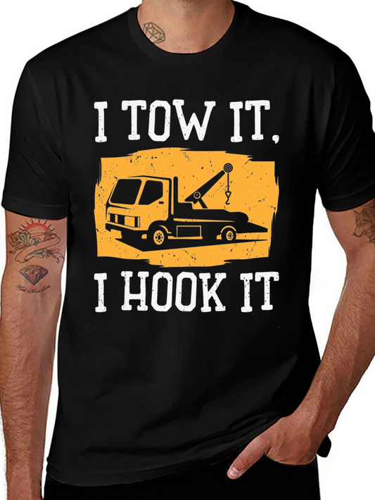I Tow It I Hook It T-Shirt - Tow Truck Driver Tee