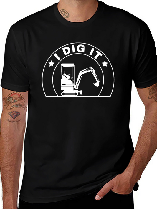 I Dig It! Construction Excavator T-Shirt