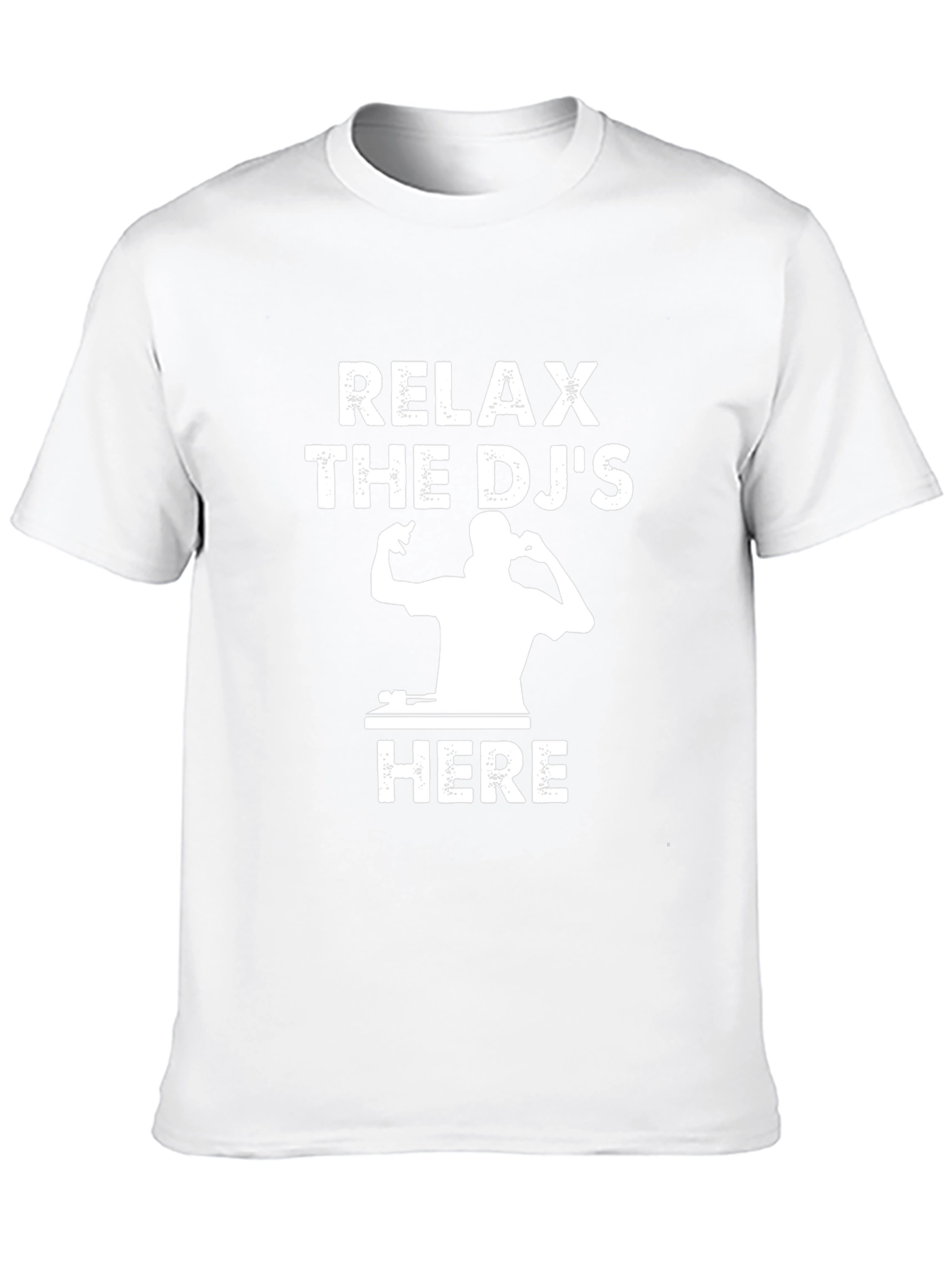 Relax the DJs Here T-Shirt - Music Lover Tee