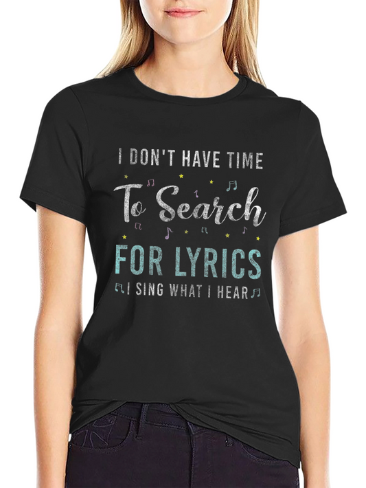 Funny Music Lyrics T-Shirt - I Sing What I Hear Tee