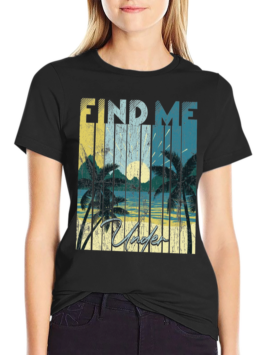 Find Me Under Palms Graphic T-Shirt