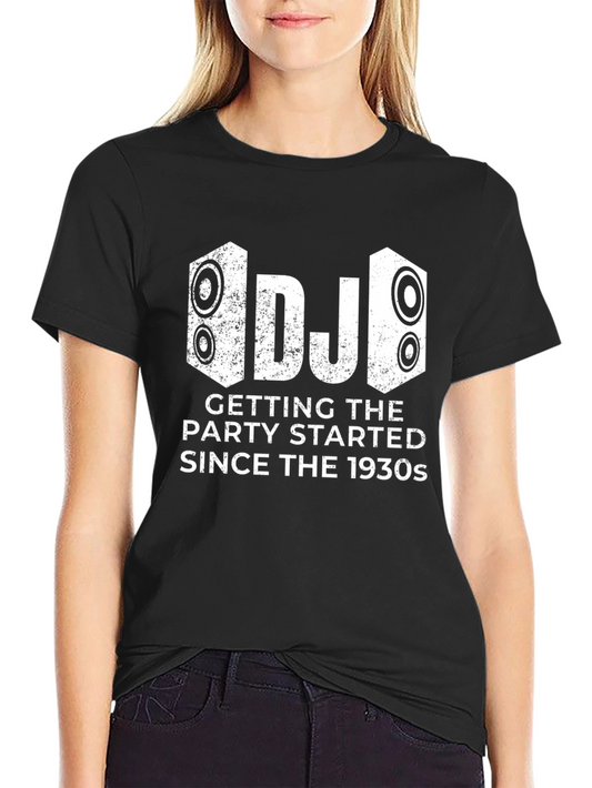 DJ Party Starter T-Shirt - Since the 1930s Black Tee