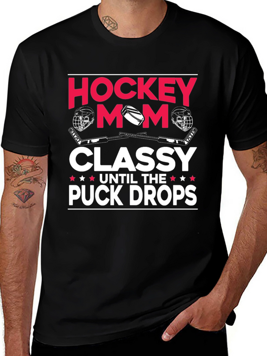 Hockey Mom Classy Until The Puck Drops T-Shirt
