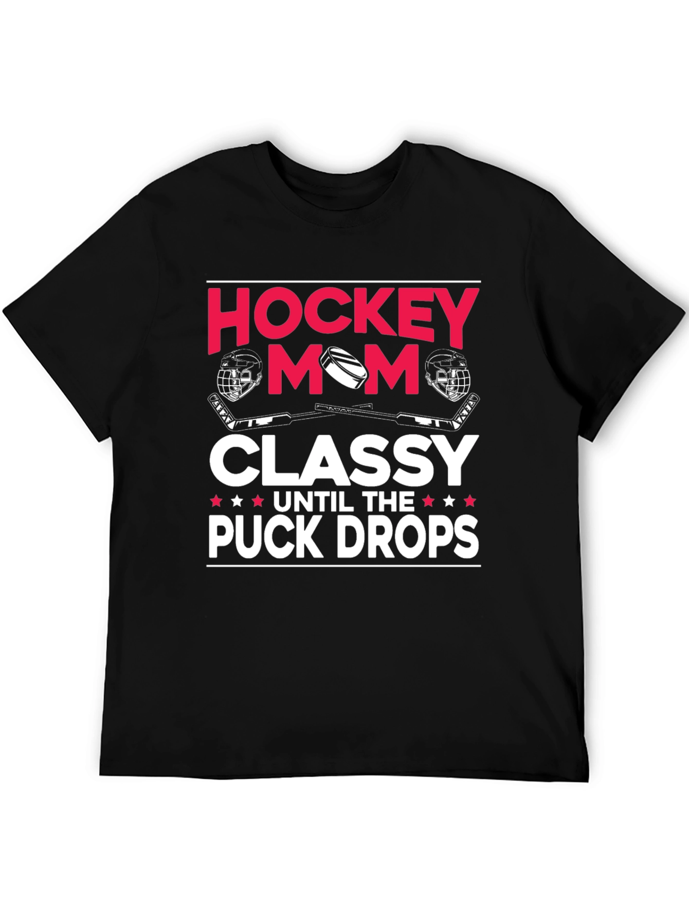 Hockey Mom Classy Until The Puck Drops T-Shirt