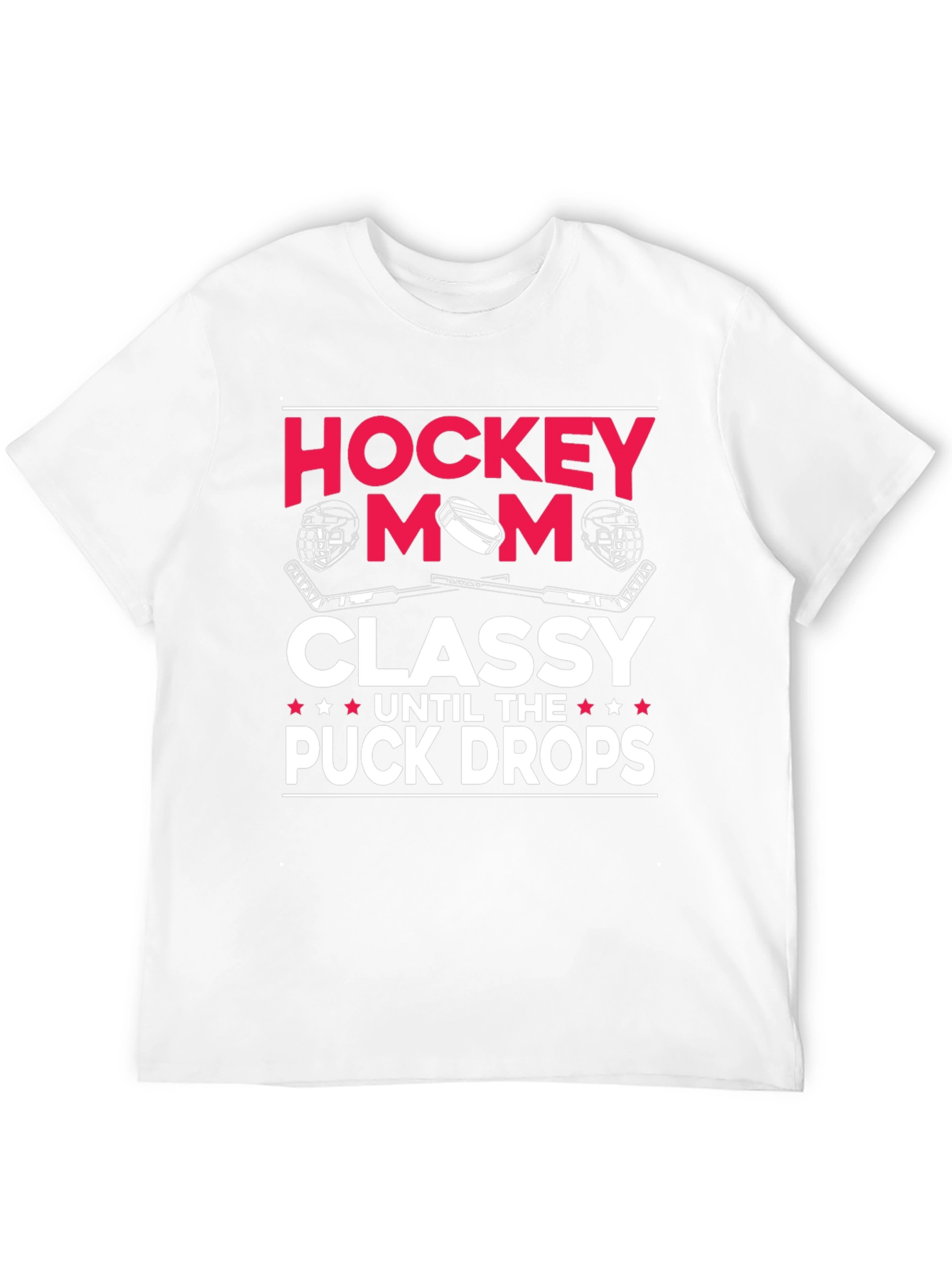Hockey Mom Classy Until The Puck Drops T-Shirt