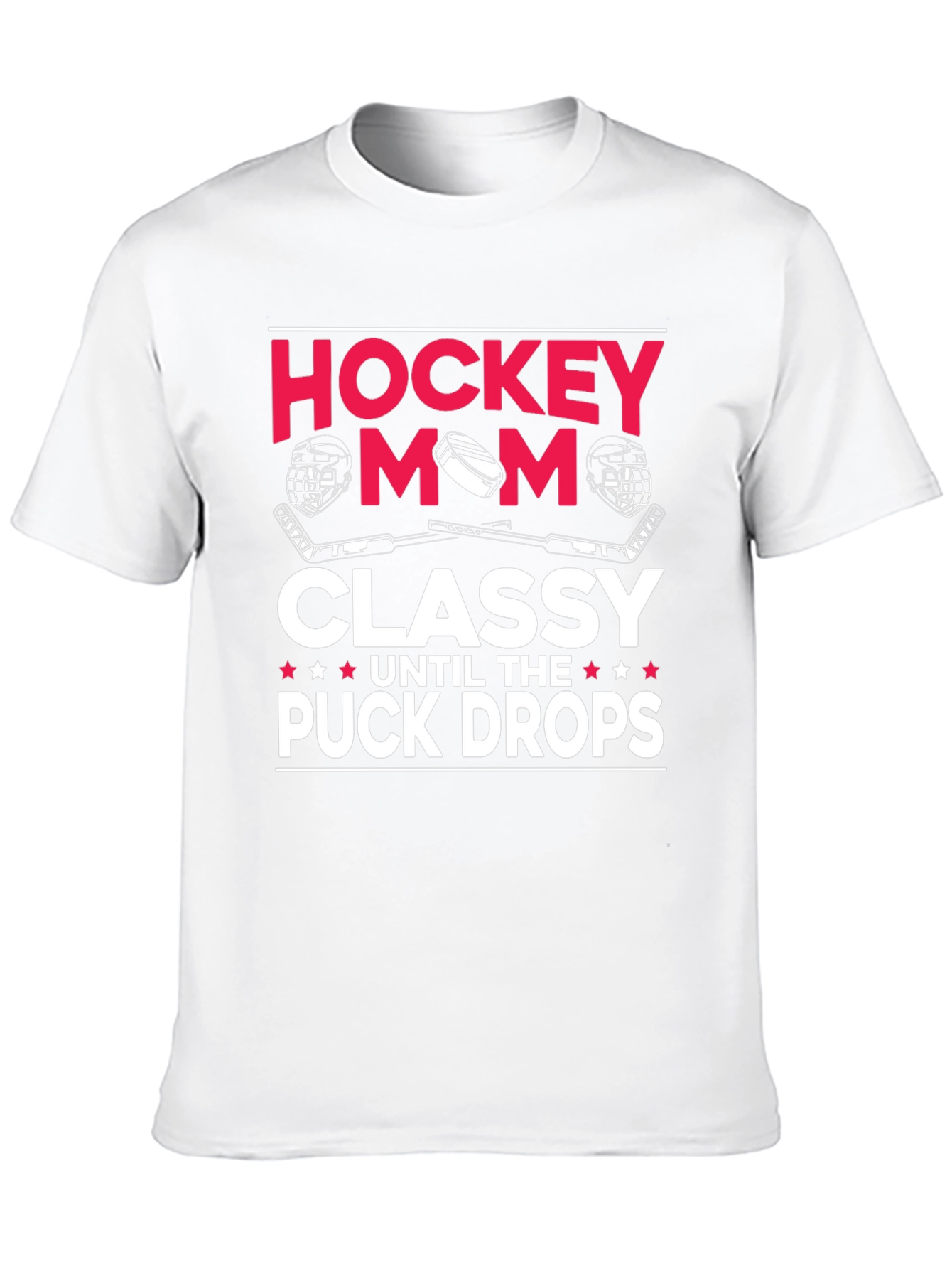 Hockey Mom Classy Until The Puck Drops T-Shirt