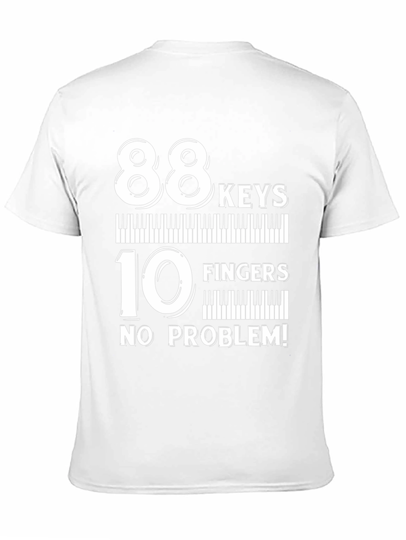 88 Keys 10 Fingers No Problem T-Shirt