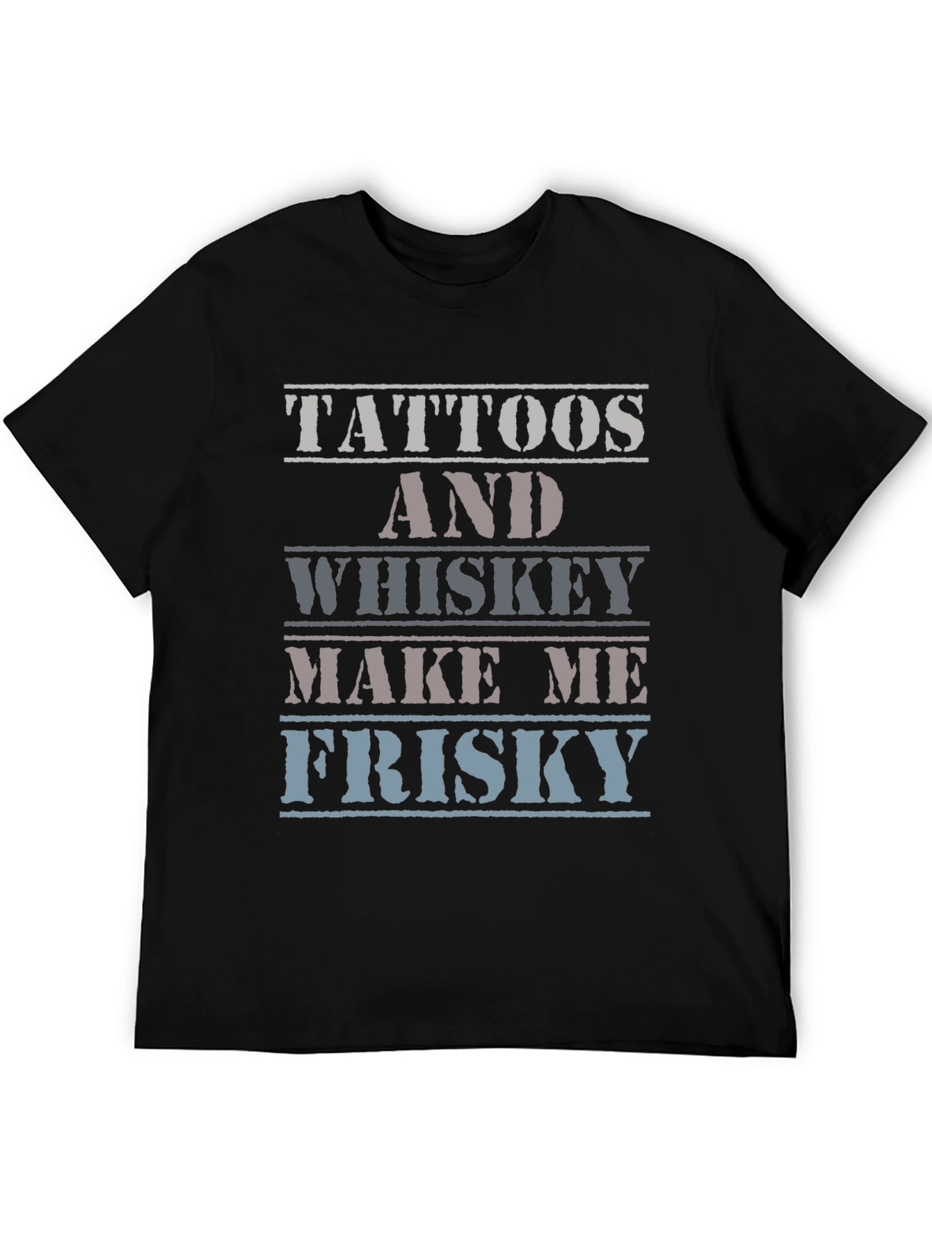 Tattoos and Whiskey T-Shirt - Make Me Frisky