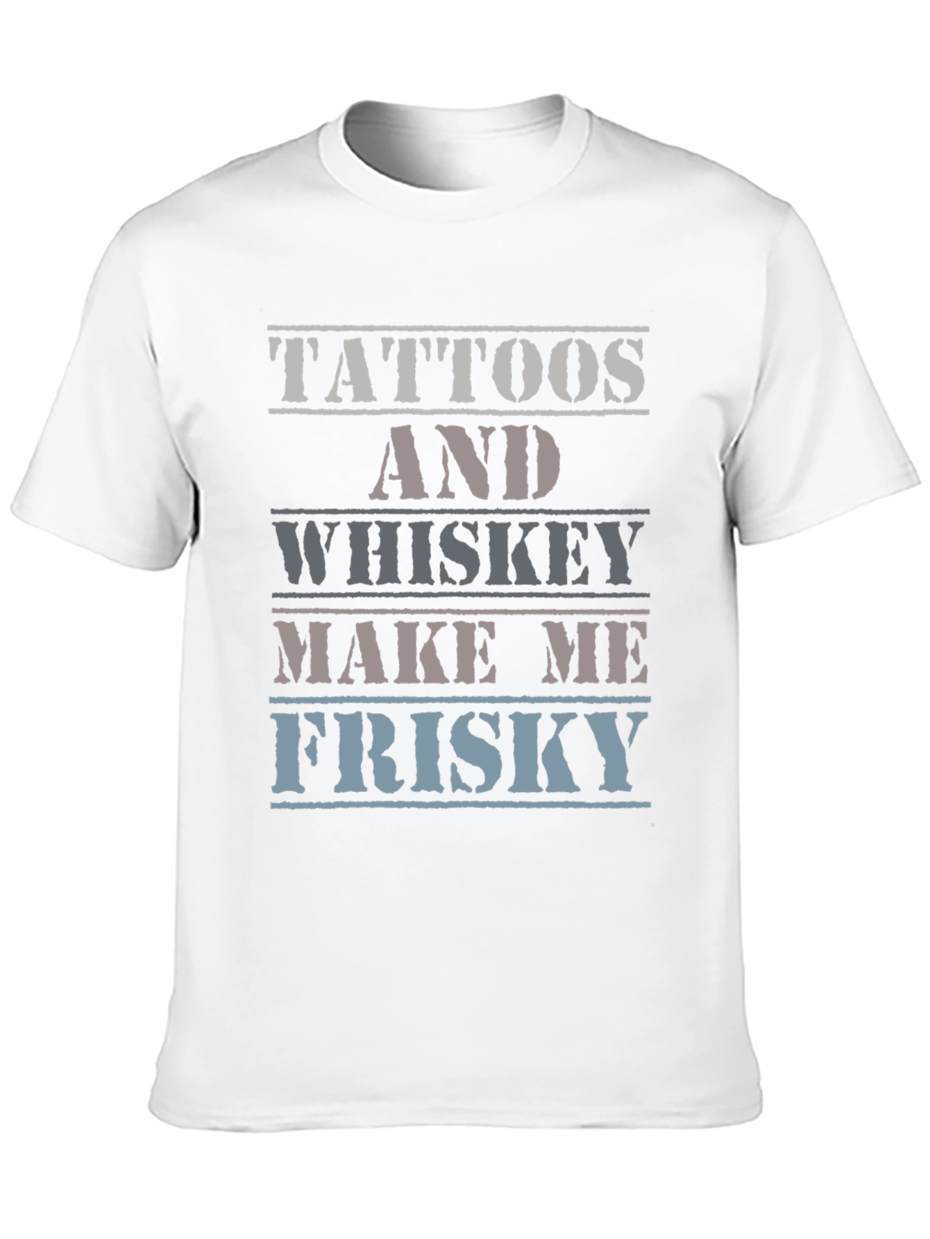 Tattoos and Whiskey T-Shirt - Make Me Frisky
