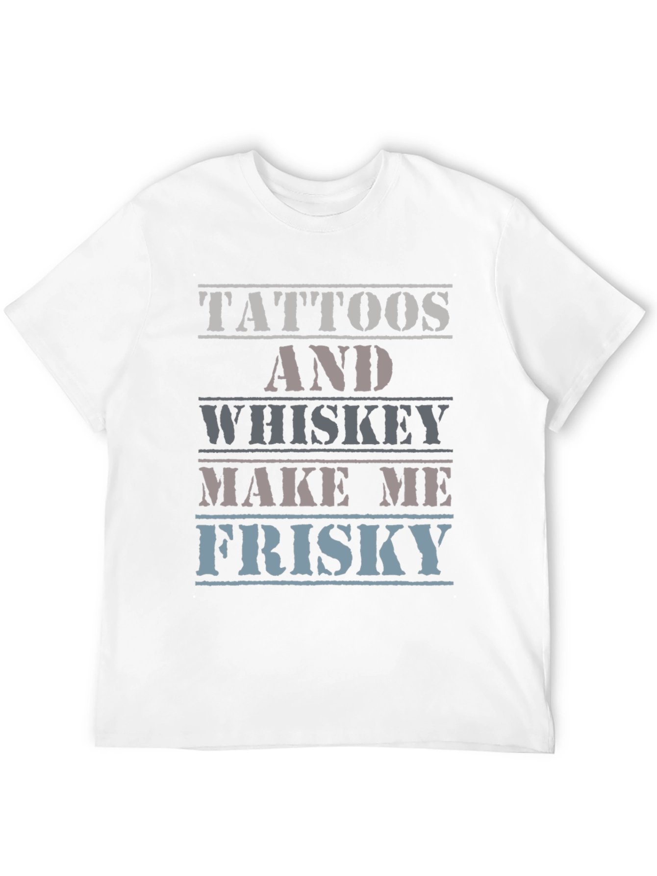Tattoos and Whiskey T-Shirt - Make Me Frisky