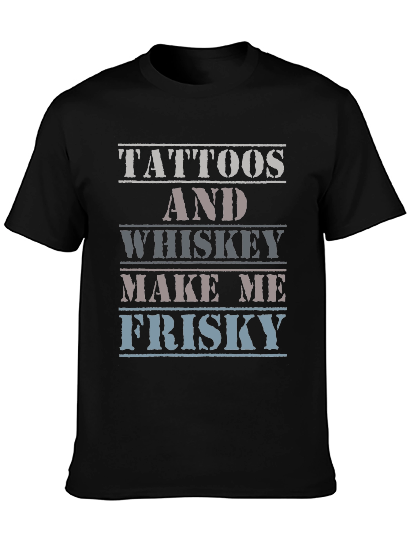 Tattoos and Whiskey T-Shirt - Make Me Frisky