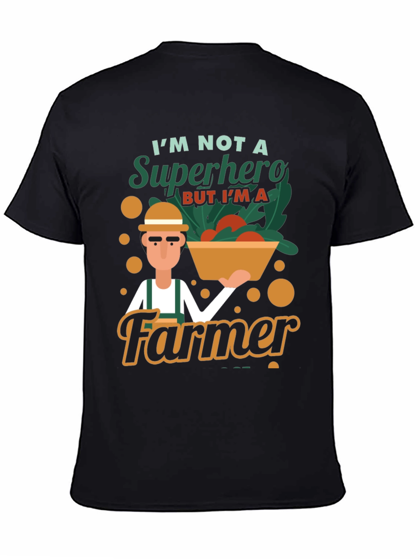 Im Not A Superhero Farmer Graphic T-Shirt