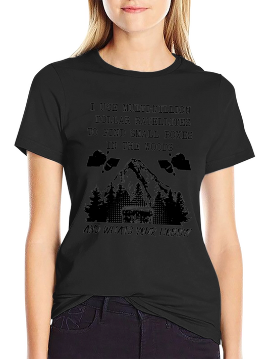 Geocaching Hobby T-Shirt: Multi-Million Dollar Satellites