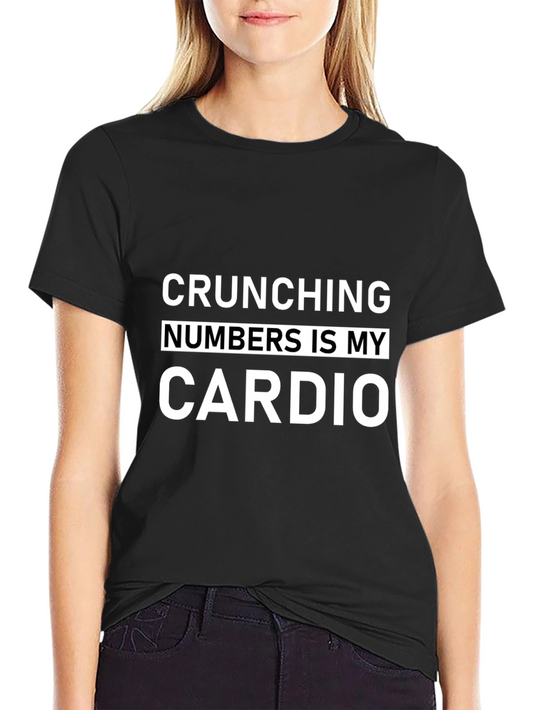 Crunching Numbers Is My Cardio Black T-Shirt