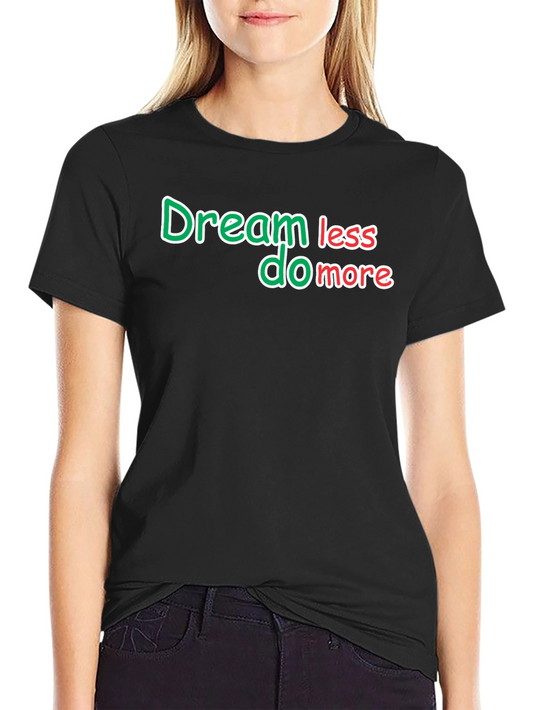 Dream Less Do More Black T-Shirt