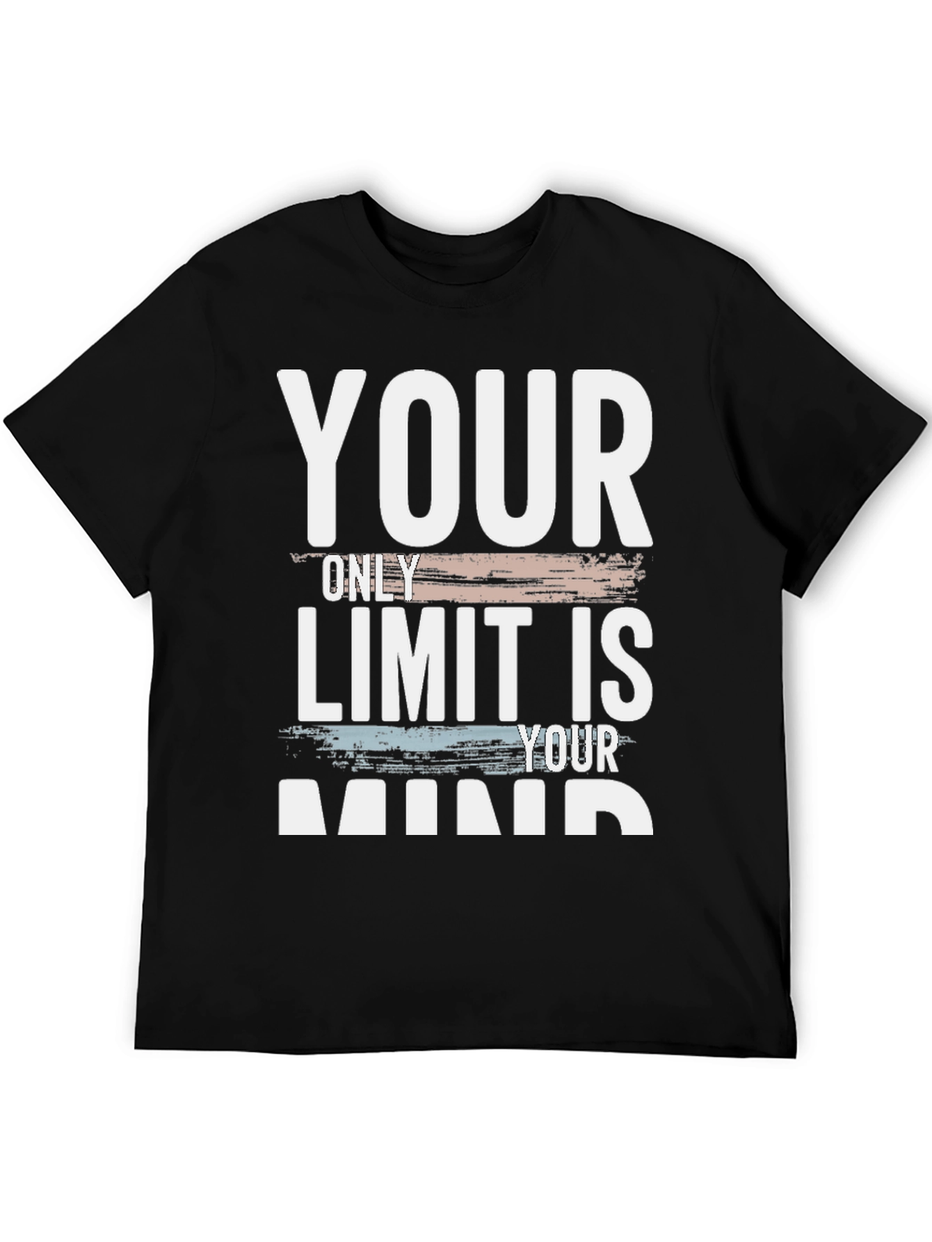 Your Only Limit Is Your Mind T-Shirt