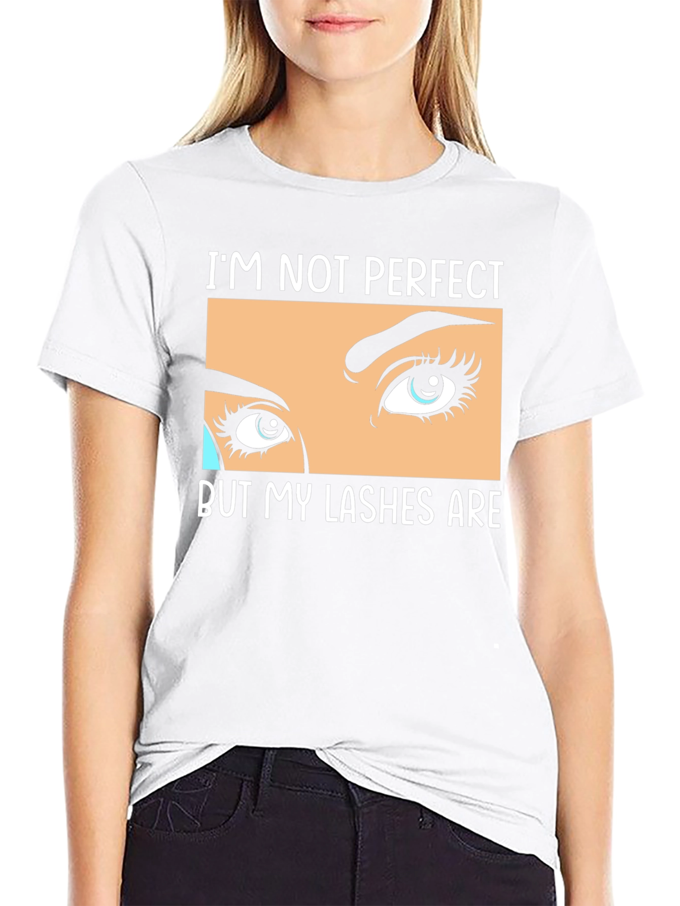 Im Not Perfect But My Lashes Are Black T-Shirt