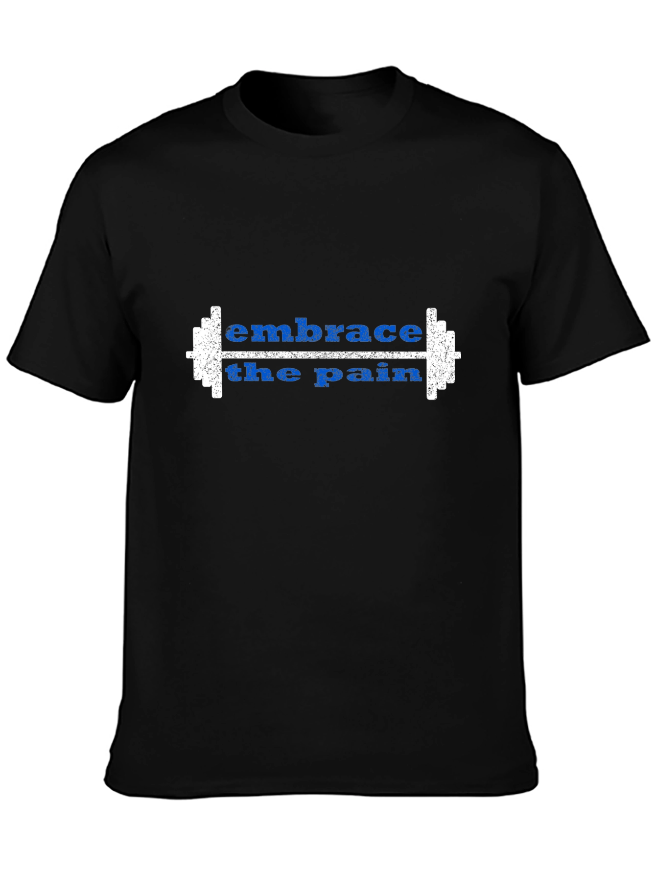 Embrace the Pain Workout T-Shirt