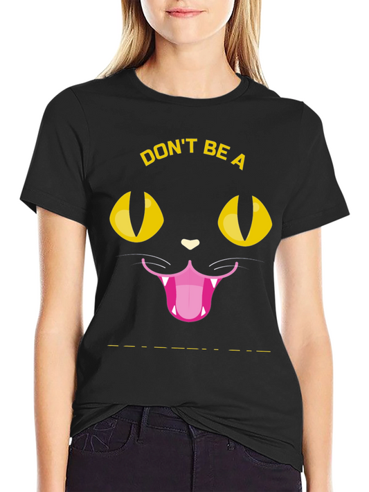 Dont Be a Meowdy Cat T-Shirt