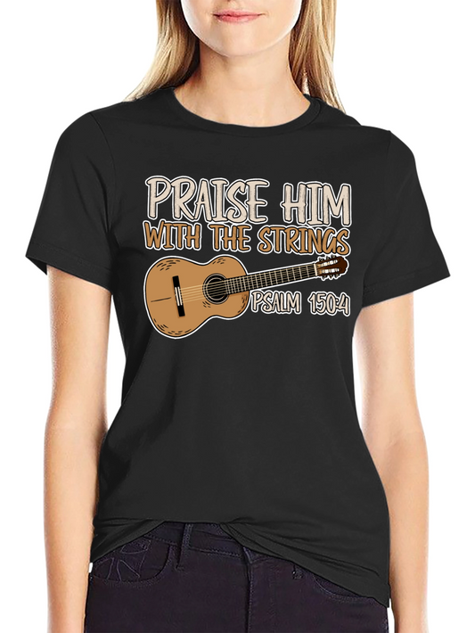 Praise Him with Strings T-Shirt - Psalm 150:4 Christian Music Tee