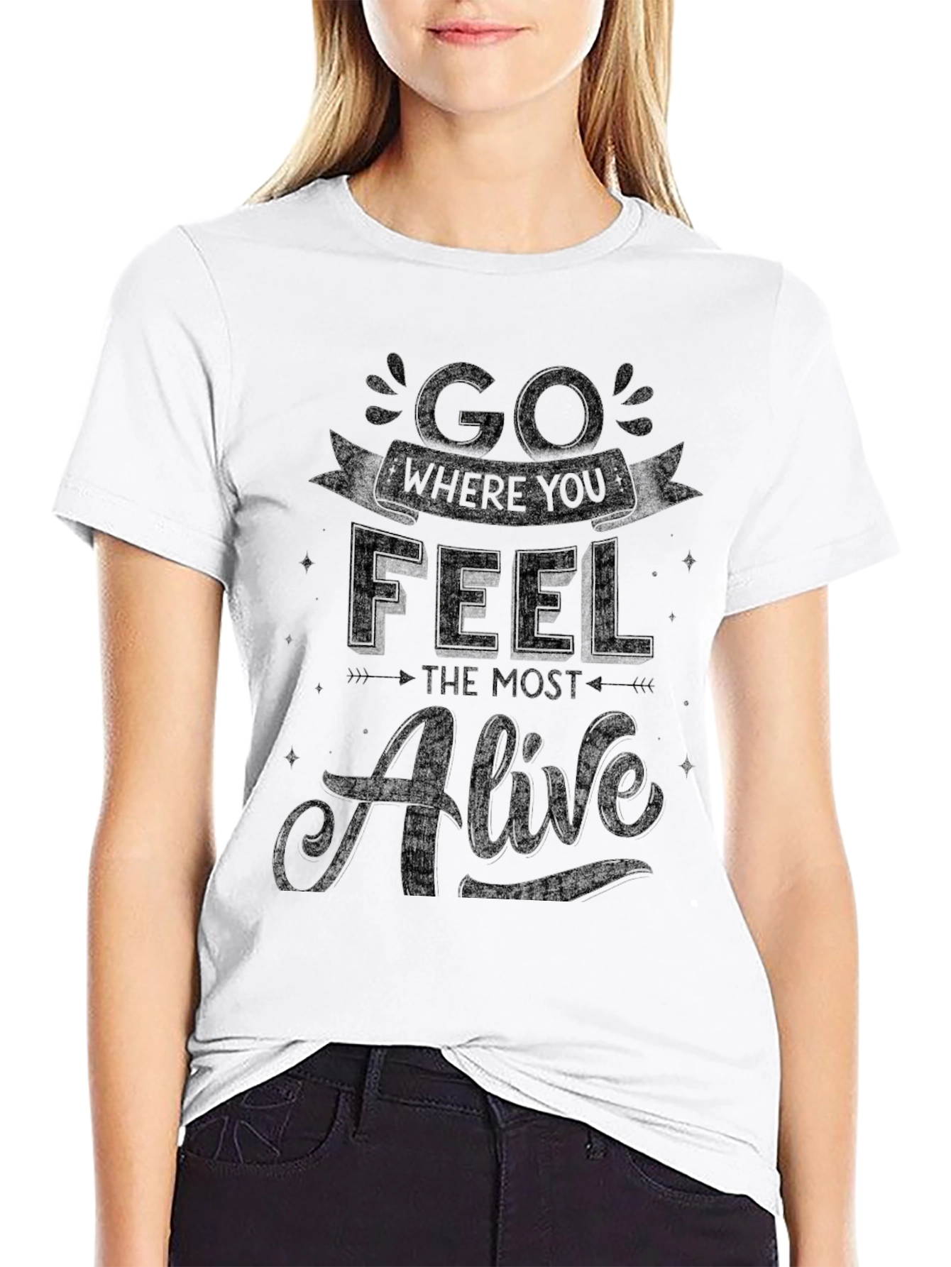 Go Where You Feel Most Alive Graphic Tee