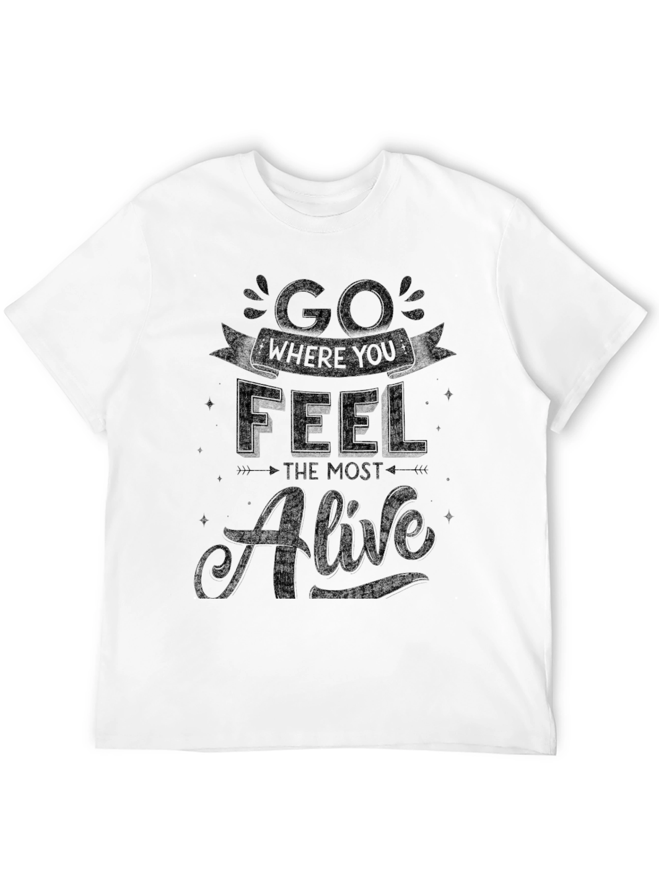 Go Where You Feel Most Alive Graphic Tee
