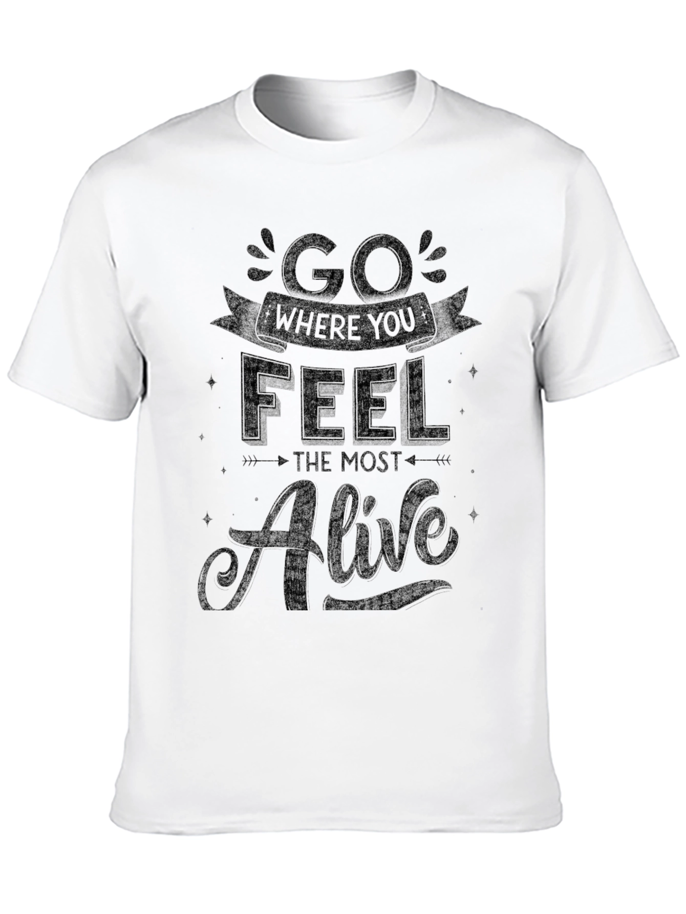 Go Where You Feel Most Alive Graphic Tee