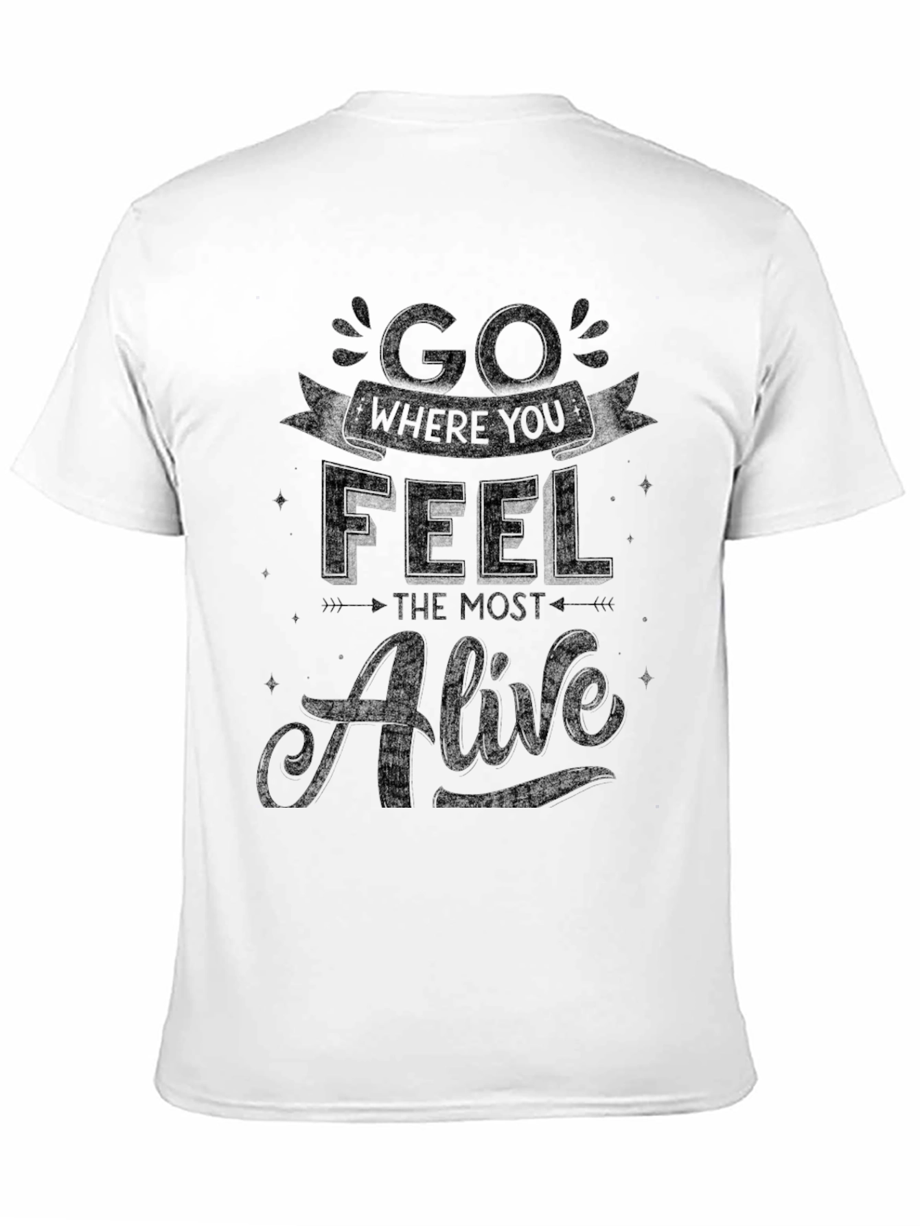Go Where You Feel Most Alive Graphic Tee