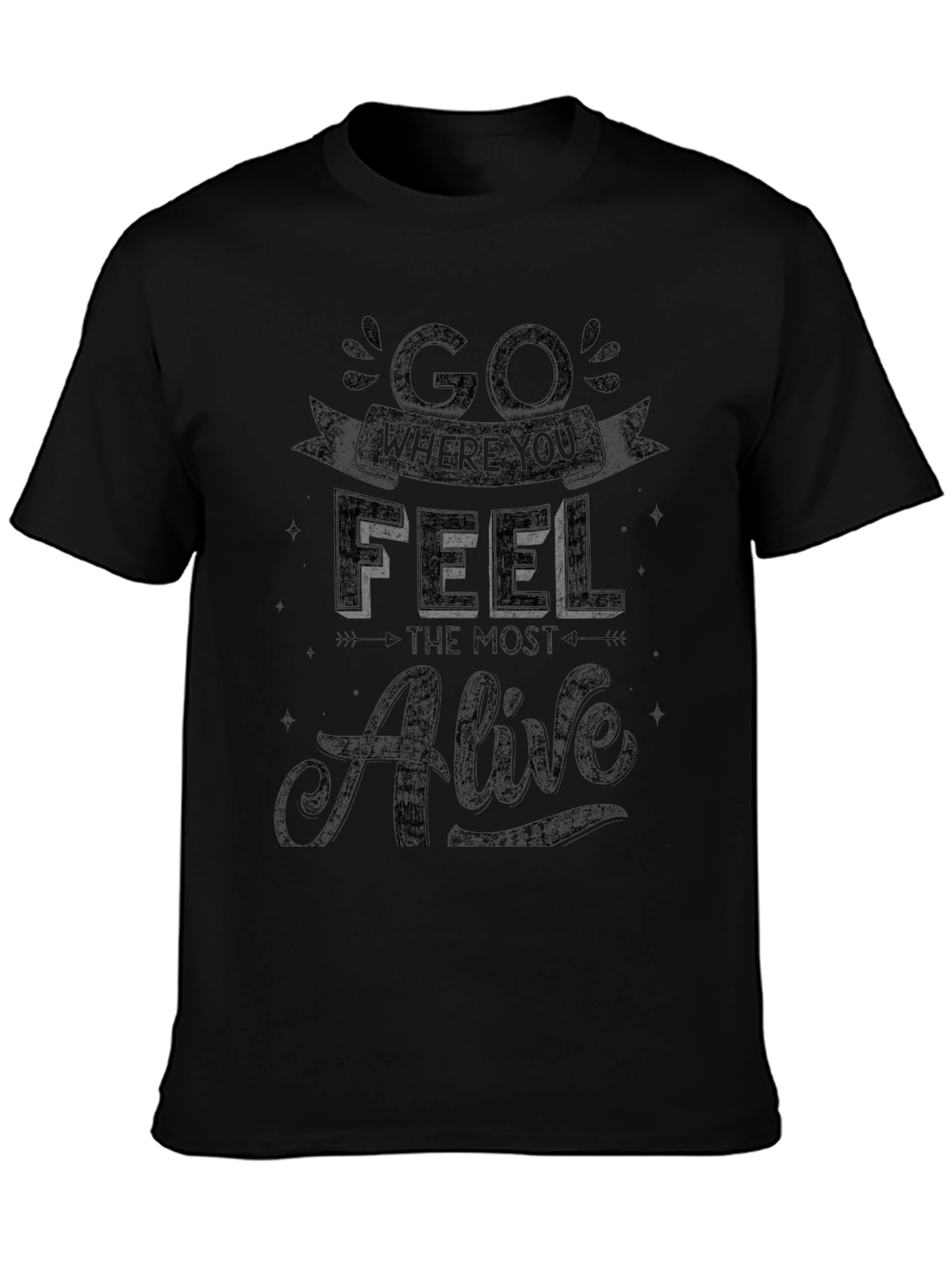 Go Where You Feel Most Alive Graphic Tee