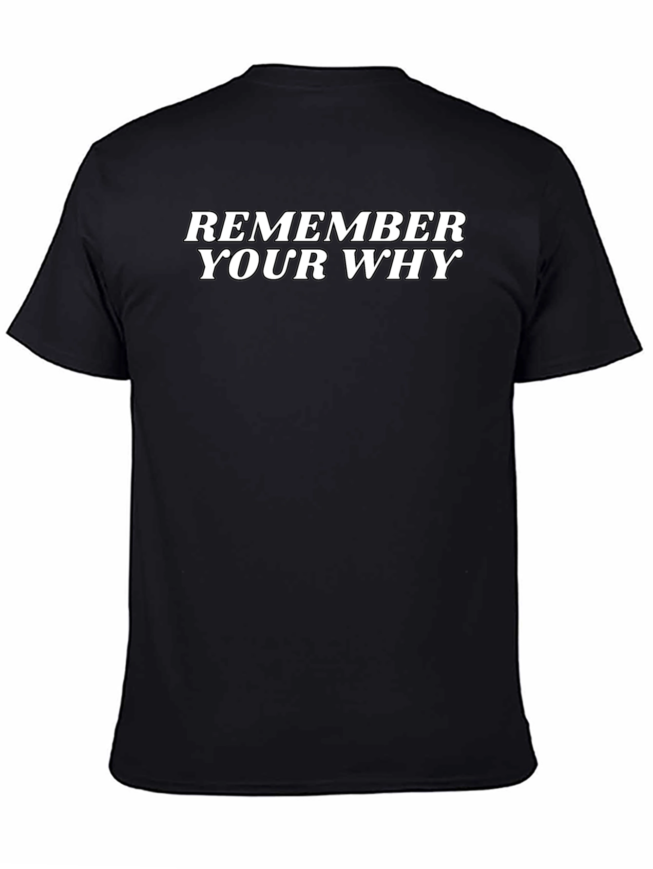 Remember Your Why Motivational Black T-Shirt