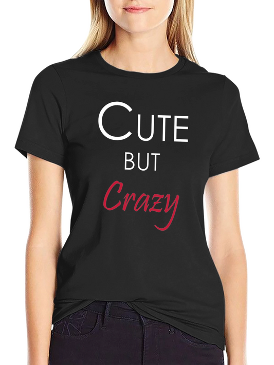 Cute But Crazy Black Graphic Tee Shirt