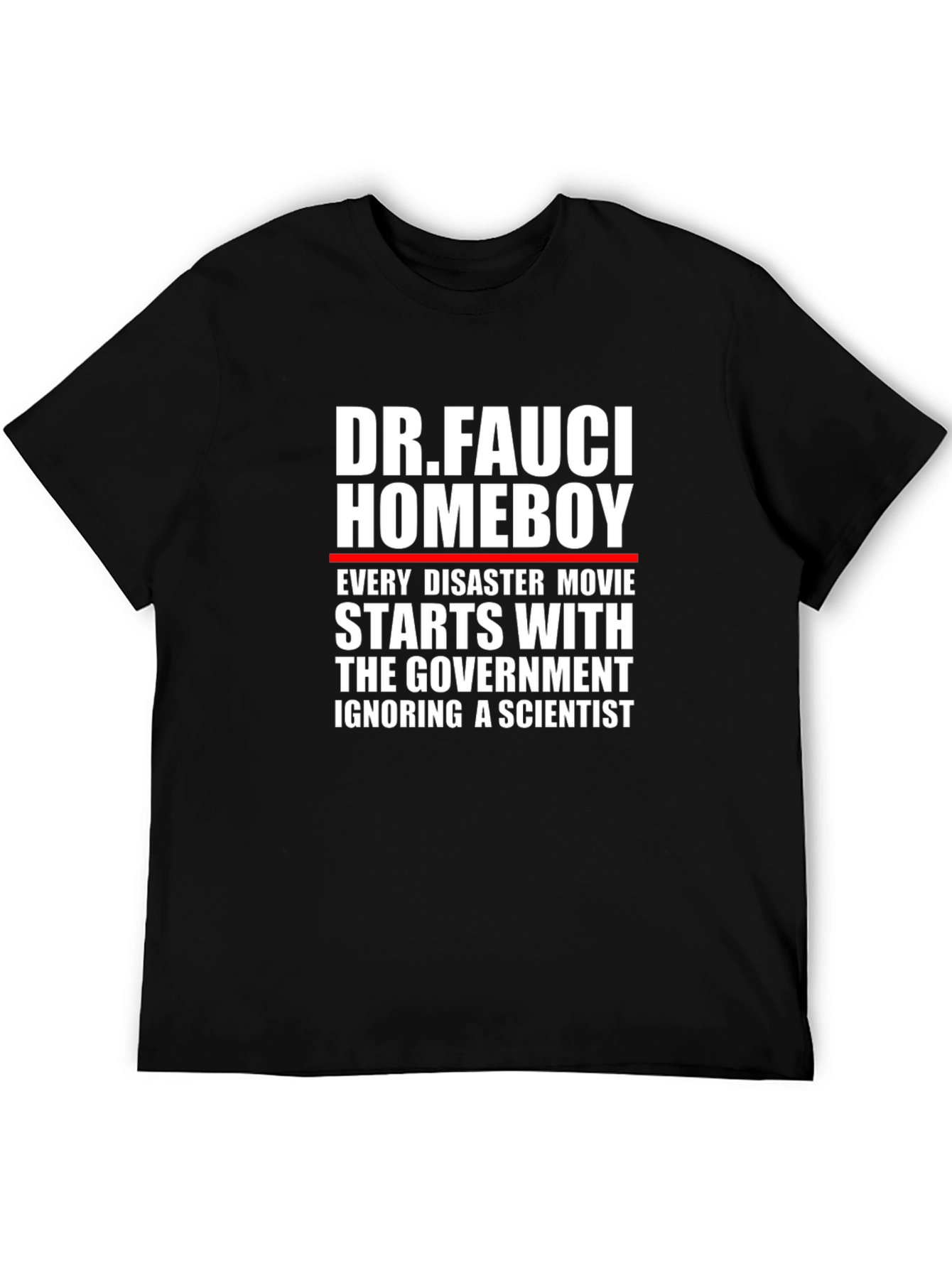 Dr. Fauci Homeboy T-Shirt - Every Disaster Movie