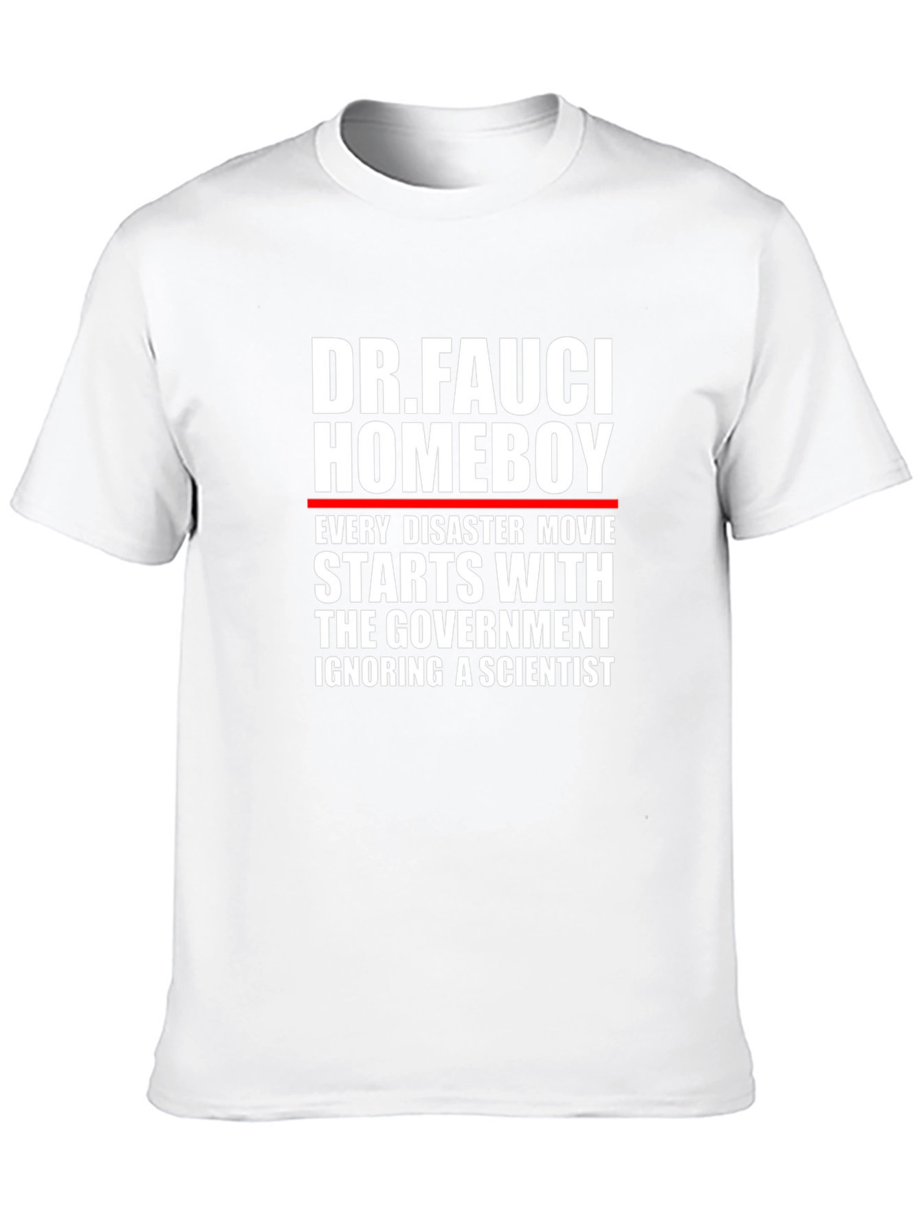 Dr. Fauci Homeboy T-Shirt - Every Disaster Movie