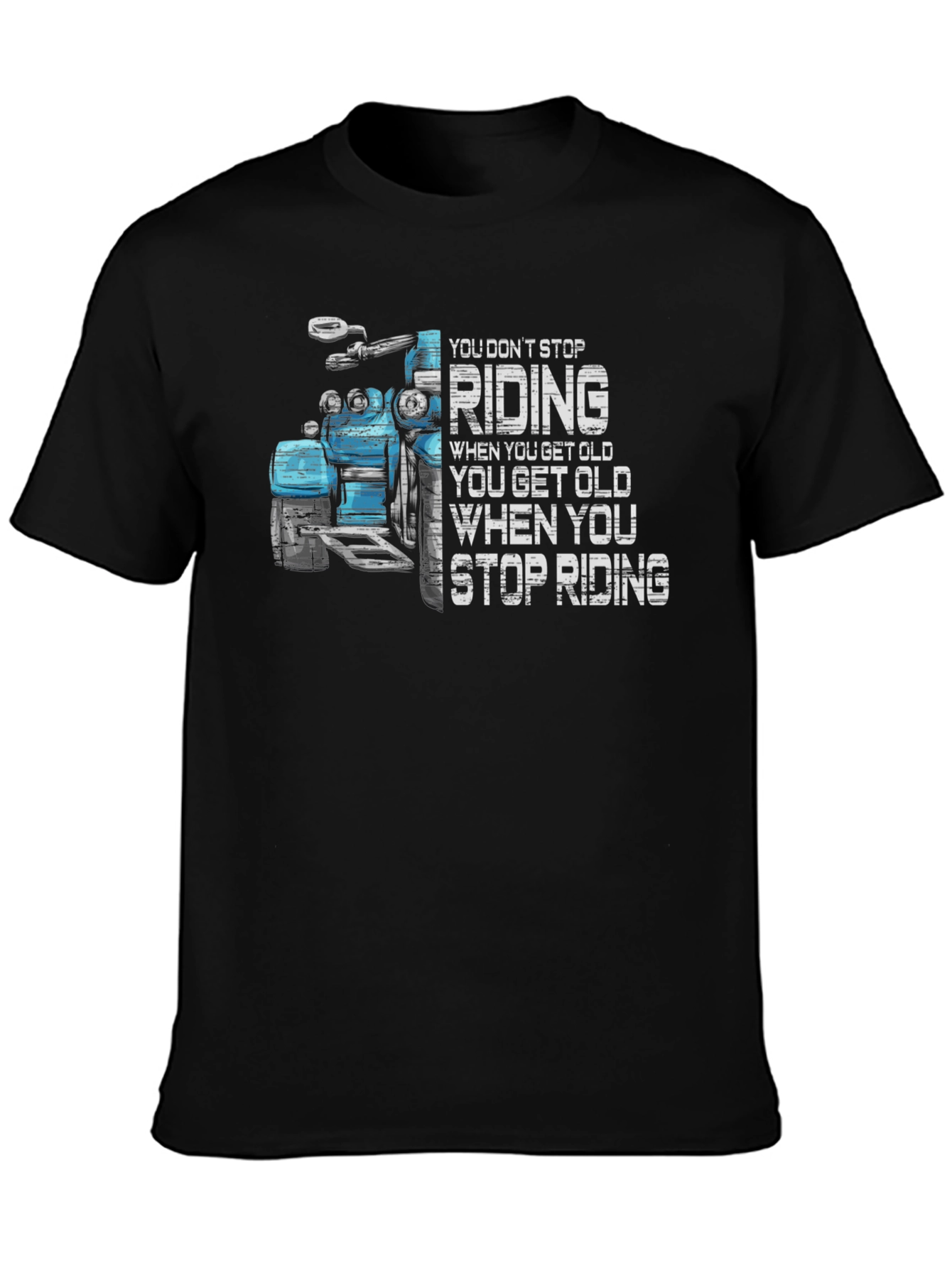 Motorcycle Riding T-Shirt - You Dont Stop Riding