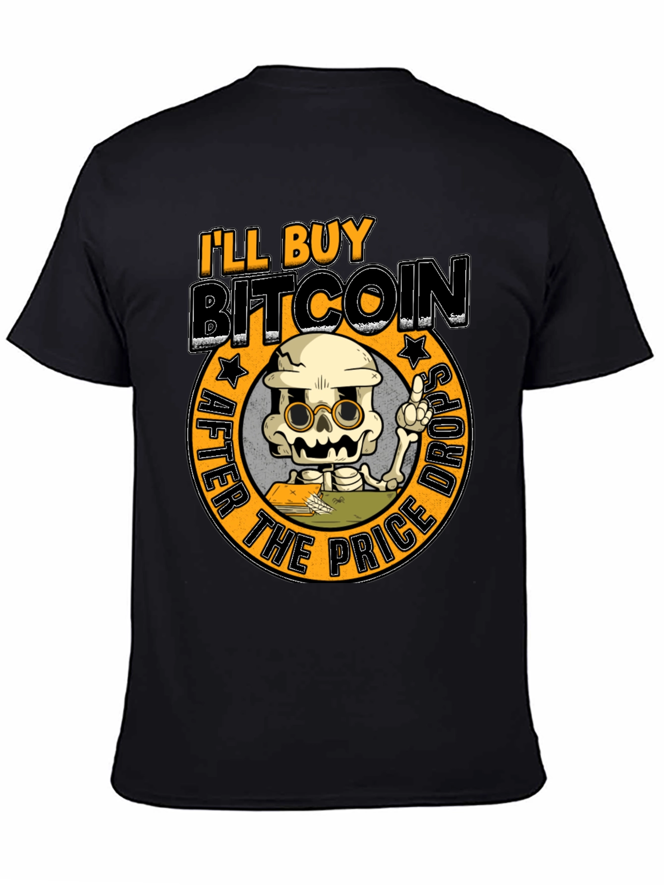 Ill Buy Bitcoin After The Price Drops T-Shirt