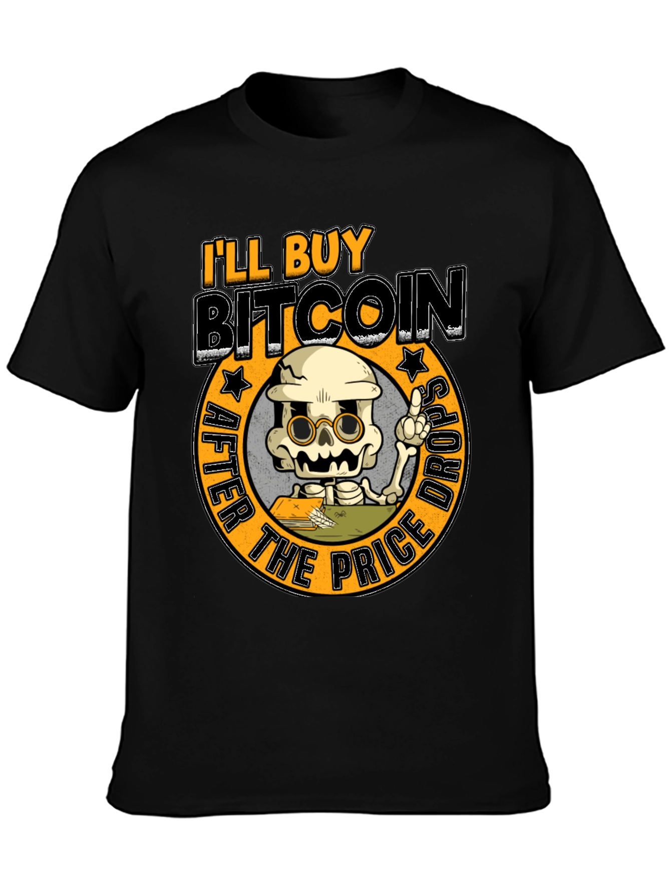 Ill Buy Bitcoin After The Price Drops T-Shirt